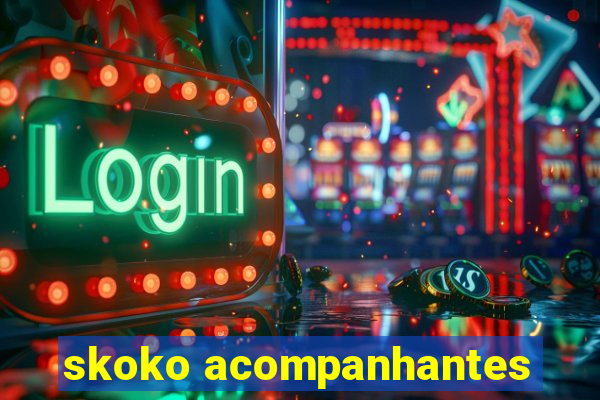 skoko acompanhantes